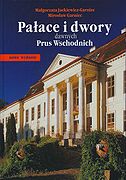 Pałace i dwory dawnych Prus Wschodnich. Dobra utracone czy ocalone?, Olsztyn 2001