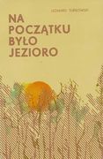 ‎‎Na początku było jezioro, Wydawnictwo "Pojezierze", Olsztyn 1983